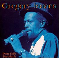 Gregory Isaacs - Dem Talk Too Much lyrics
