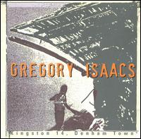 Gregory Isaacs - Kingston 14, Denham Town lyrics