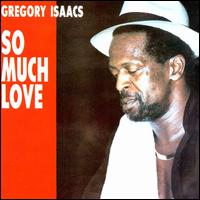 Gregory Isaacs - So Much Love lyrics