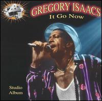 Gregory Isaacs - It Go Now lyrics