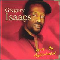 Gregory Isaacs - Here by Appointment lyrics