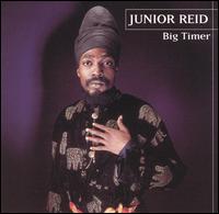 Junior Reid - Big Timer [Artists Only] lyrics
