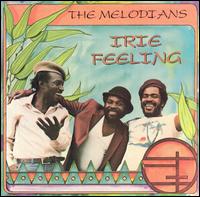 The Melodians - Irie Feeling lyrics