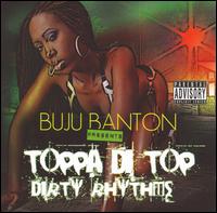 Buju Banton - Toppa di Top and Dirty Rhythms lyrics