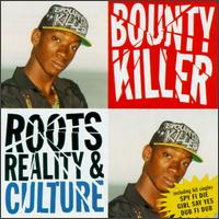 Bounty Killer - Roots, Reality and Culture lyrics