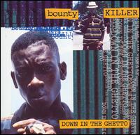 Bounty Killer - Down in the Ghetto [Greensleeves] lyrics