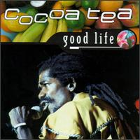 Cocoa Tea - Good Life lyrics
