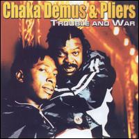Chaka Demus & Pliers - Trouble and War lyrics