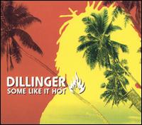 Dillinger - Some Like It Hot lyrics