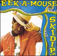 Eek-A-Mouse - Skidip! lyrics