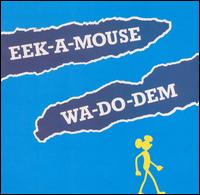 Eek-A-Mouse - Wa-Do-Dem lyrics