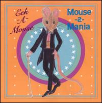 Eek-A-Mouse - Mouse-A-Mania lyrics