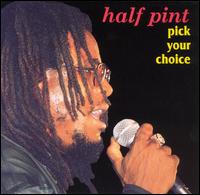 Half Pint - Pick Your Choice lyrics