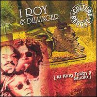I-Roy - I-Roy Meets Dillinger at King Tubby's Studio lyrics