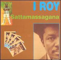 I-Roy - Sattamassagana lyrics
