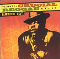 Barrington Levy - This Is Crucial Reggae: Barrington Levy lyrics