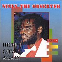 Niney the Observer - Here I Come Again, Vol. 1 lyrics