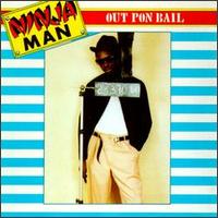 Ninjaman - Out Pon Bail lyrics