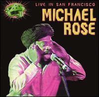 Michael Rose - Live in San Francisco lyrics