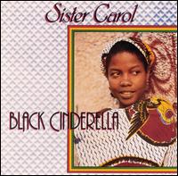 Sister Carol - Black Cinderella lyrics