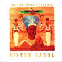 Sister Carol - Isis: The Original Womb-Man lyrics