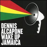 Dennis Alcapone - Wake Up Jamaica lyrics