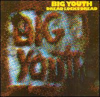 Big Youth - Dreadlocks Dread lyrics