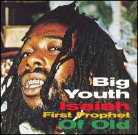 Big Youth - Isaiah First Prophet of Old lyrics