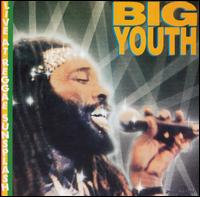Big Youth - Live at Reggae Sunsplash lyrics