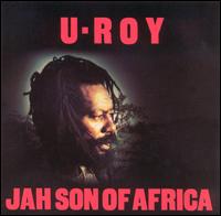 U-Roy - Jah Son of Africa lyrics