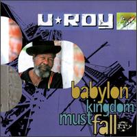 U-Roy - Babylon Kingdom Must Fall lyrics