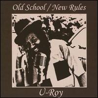 U-Roy - Old School New Rules lyrics