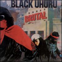 Black Uhuru - Brutal lyrics