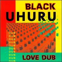 Black Uhuru - Love Dub lyrics
