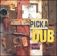 Keith Hudson - Pick a Dub lyrics