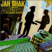 Jah Shaka - Jah Shaka Meets Mad Professor at Ariwa Sounds lyrics