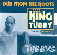 King Tubby - Dub from the Roots lyrics