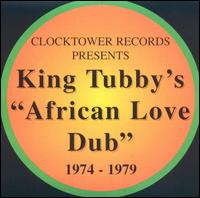 King Tubby - King Tubby's African Love Dub lyrics