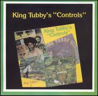 King Tubby - King Tubby's Controls lyrics