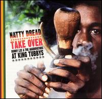 Bunny Lee - Natty Dread Take Over: At King Tubbys lyrics