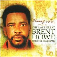 Bunny Lee - Presents the Late Great Brent Dowe lyrics