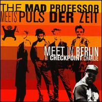Mad Professor - The Mad Professor Meets Puls Der Zeit At... lyrics