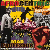 Mad Professor - Afrocentric Dub: Black Liberation Dub, Chapter 5 lyrics