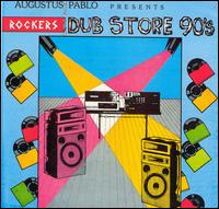Augustus Pablo - Presents Rockers Dub Store 90's lyrics