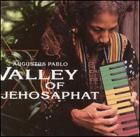 Augustus Pablo - Valley of Jehosaphat lyrics
