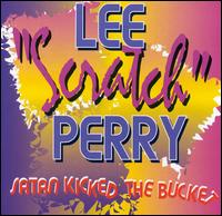 Lee "Scratch" Perry - Satan Kicked the Bucket lyrics