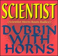 Scientist - Meets Roots Radics: Dubbing with Horns lyrics