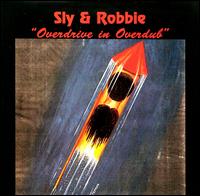 Sly & Robbie - Overdrive in Overdub lyrics