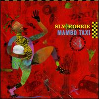 Sly & Robbie - Mambo Taxi lyrics