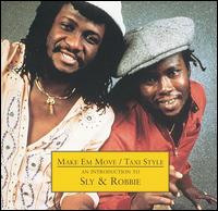 Sly & Robbie - Make Em Move/Taxi Style lyrics